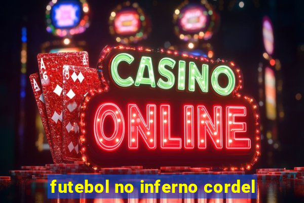 futebol no inferno cordel